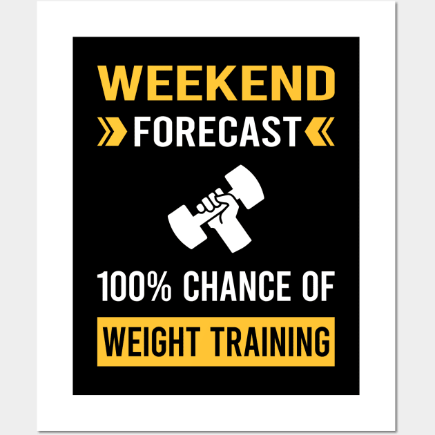 Weekend Forecast Weight Training Wall Art by Good Day